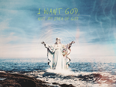 I Want God, Not My Idea of God adobe photoshop bright church church design concept art concept design handwrittenfont photoshop social media design texture typography