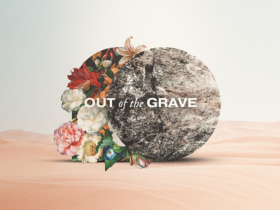 Out of the Grave - Easter Series adobe photoshop church design church marketing concept design design easter graphicdesign messageseries photoshop sermonseries typography