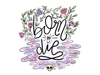 Born to die born florida flowers lana lana del rey orlando skull song vintage watercolor