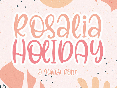 Rosalia Holiday - Quirky Font typographic