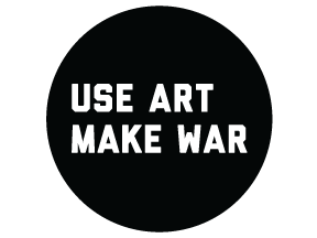 Use Art / Make War poster screen print war