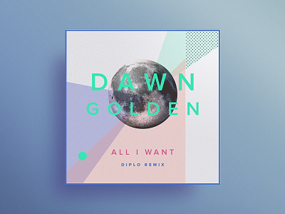 Dawn Golden - All I Want (Diplo Remix) design doodle exploration music type