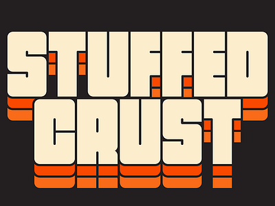 Big and Greasy and Beautiful – Stuffed Crust is here. announcement big bold font graphic design lettering loud release typeface typography