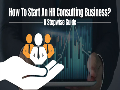 How To Start A HR Consulting Business? hr consulting hr consulting firm