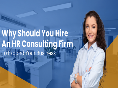Why Hire HR Consulting Firm To Expand Your Business? hr consulting hr consulting firm hr consulting firms