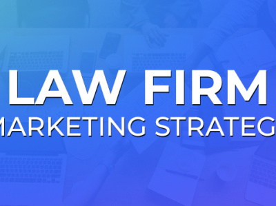Best Law Firm Marketing Strategies