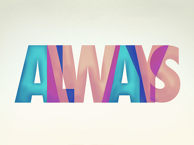 Always and Forever always design type typography