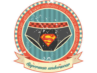 Superman's underwear - To feel like a super hero ! humour logo superman vectoriel vintage