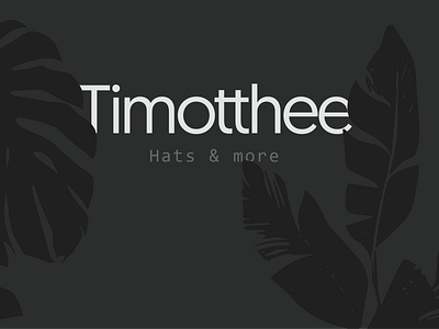 Timothee Logo brand branding design flat hats identity illustration leaves lettering logo logo 2d minimal shop typeface typography vector