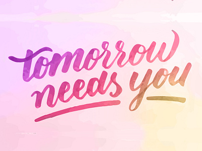 Tomorrow Needs You