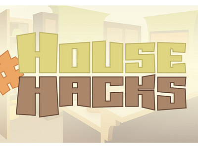 Bold Lettering for Game Title blocky bold hacks hashtag house kitchen text type typography