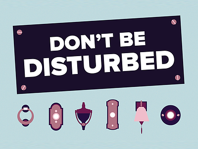 Don't Be Disturbed cute do not disturb dont be disturbed door door knocker door sign doorbell illustration typography