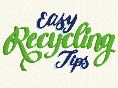 Easy Recycling Tips Title cursive easy flourish hand handwriting lettering recycling script tips tone two typography