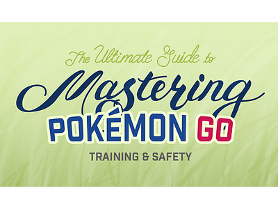 Pokemon Go Training & Safety Guide