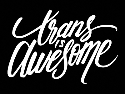 Awesome awesome hand lettering lgbt lgbtq pride queer trans is awesome trans is beautiful transgender typography