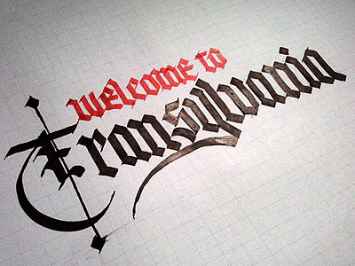 Welcome to Transylvania – sketch blackletter callygraphy lettering typography