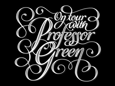 On tour with Professor Green caligrafia calligraphy lettering ornaments swashes tipografia typography