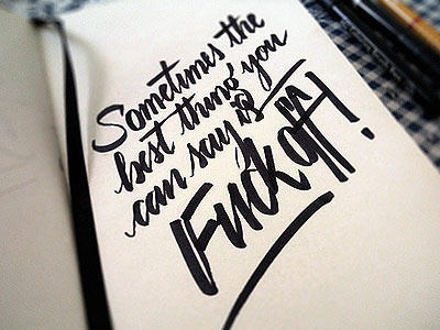 Sometimes, you should to say Fuck off brush pen caligrafia calligraphy lettering typography