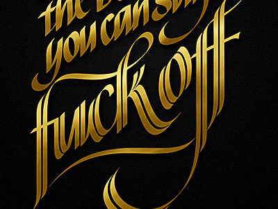 Fuck Off poster, gold version caligrafia calligraphy fuck off lettering tipografia typography