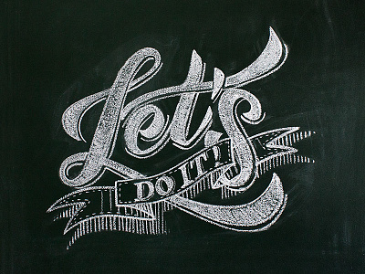 Let's do it! – chalk typography blackboard chalk design chalk typography lettering typography