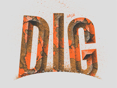 Dig - Typetober Lettering Illustration chipped chiseled chiseled type compressed condensed dig digging gritty grunge hellsjells illustration inktober old paint paint rusty texture textured type typetober typography