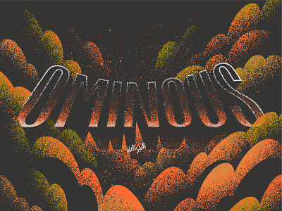 Ominous - Typetober Lettering Illustration 3dtype clouds dark foreshadow glow gritty hellsjells illustration lettering ominous rise sans serif sky storm clouds text texture textured type typetober typography