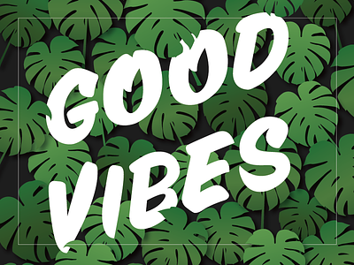 Good Vibes ferns fronds good vibes illustration palms pattern typography