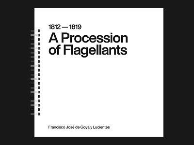 Francisco Goya — A Procession of Flagellants art branding brochure clean concept design helvetica identity modern paint paintings print print design printing design typography visual