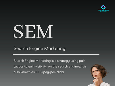 What is SEM , Techyweb Solutions branding graphic design webdesign