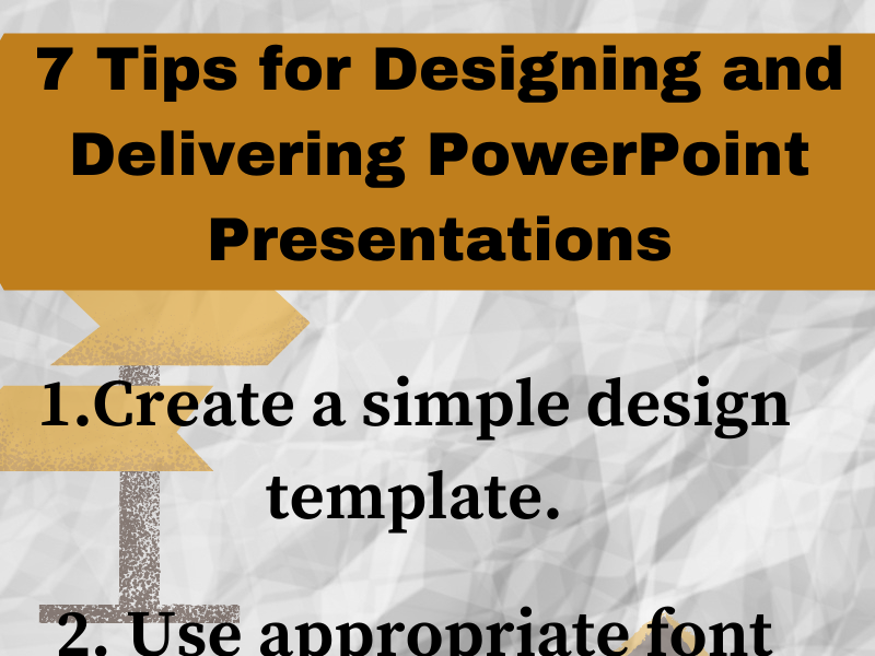 7 Tips for Designing and Delivering PowerPoint Presentations by NJ