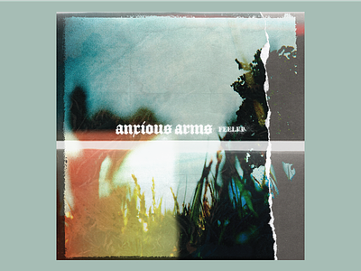 Anxious Arms — Feeler Artwork album art anxious arms artwork band art band merch collage feeler photo art photocopy texture