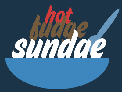 hot fudge sundae hot fudge sundae type typography