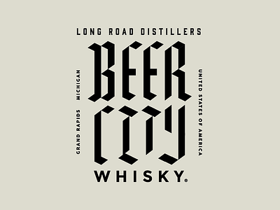 Beer City Whisky Series - Outtake Label Lockup art direction beer beer city blackletter grand rapids label design long road distillers packaging design spirits whiskey whisky