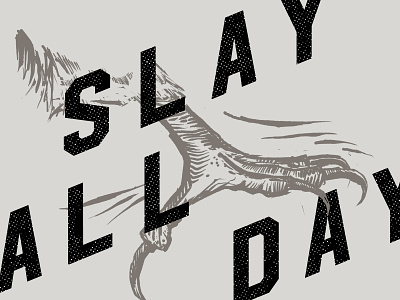 Slay All Day art bird design drawing encouragement experiment falcon freelance graphic design hawk illustration josh kulchar rustic slay studio talon type typography