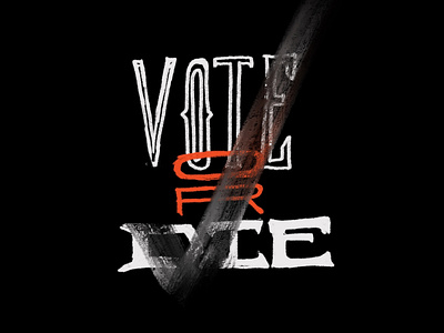 Vote or Die. check design drawing graphic design hand drawn illlustration political politics typography usa vote voting