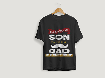 I'm A Proud Son Of A Freaking Awesome Dad T-shirt Design father t shirt graphic design illustration t shirt