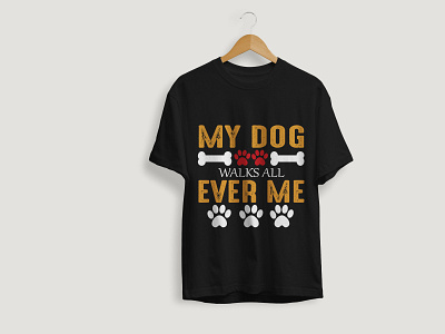 My Dog Walks All Ever Me T-shirt design design graphic design illustration mothers t shirt t shirt t shirt