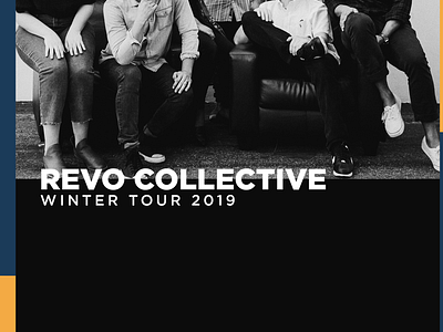 REVO COLLECTIVE: WINTER TOUR '19 band black blue christian collective grayscale minimal photography promotional design tour typography worship worship band yellow