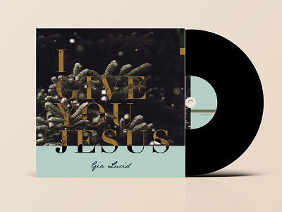 I GIVE YOU JESUS blue bronze christmas gold graphics green holiday holiday design jesus music musician muted colors pine pine tree record snow tunes typography vinyl record worship