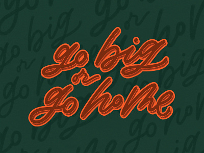 Lettering: Go Big or Go Home design illustration lettering procreate typography