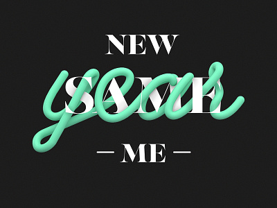 New Year Same Me 3d c4d hand lettering lettering teal