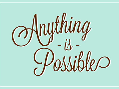 Anything Is Possible quote typography