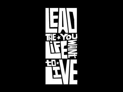 Lead The Life.