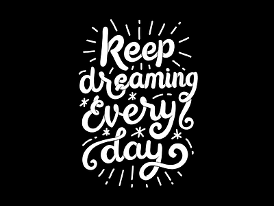 Keep dreaming everyday dream lettering letters typography