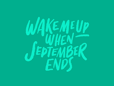 Wake me up when September ends font green day handlettering lettering letters september typography