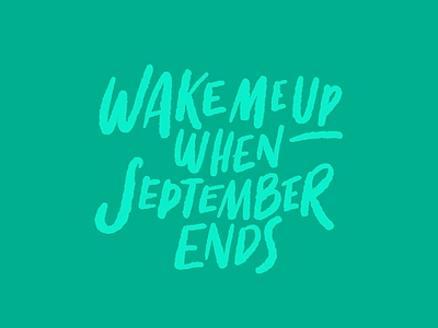 Wake me up when September ends