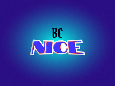 Be Nice adobe illustrator affinitydesigner branding customtype design graphicdesign lettering logo logotype typography vector