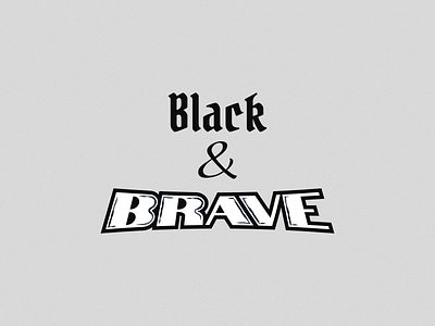 Black&Brave adobe illustrator affinitydesigner branding customtype design dribbble graphicdesign lettering logotype typography