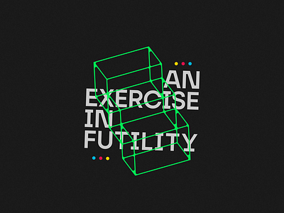 meditations005_exercise-in-futlility  - graphic design series