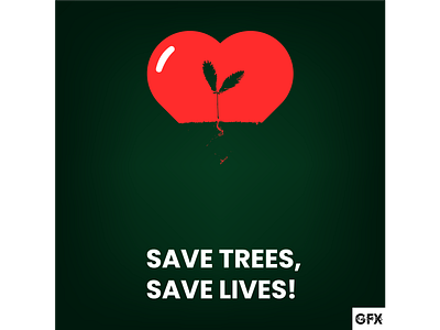 SAVE TREES, SAVE LIFES! banner graphic design poster save lifes!